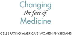 Changing the Face of Medicine: Celebrating America's Women Physicians