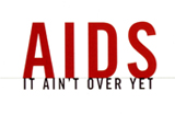 Text Reading: 'AIDS: It ain't over yet'