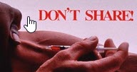 Poster of hands using a hypodermic needle, with the text 'Don't share!'
