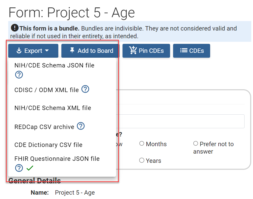 The record for the Form titled “Project 5 – Age” is open. The “Export” button at the top of the page is selected and six options are visible: “NIH/CDE Schema JSON file”, “CDISC/ODM XML file”, “NIH/CDE Schema XML file”, “REDCap CSV archive”, “CDE Dictionary CSV file”, and “FHIR Questionnaire JSON file”